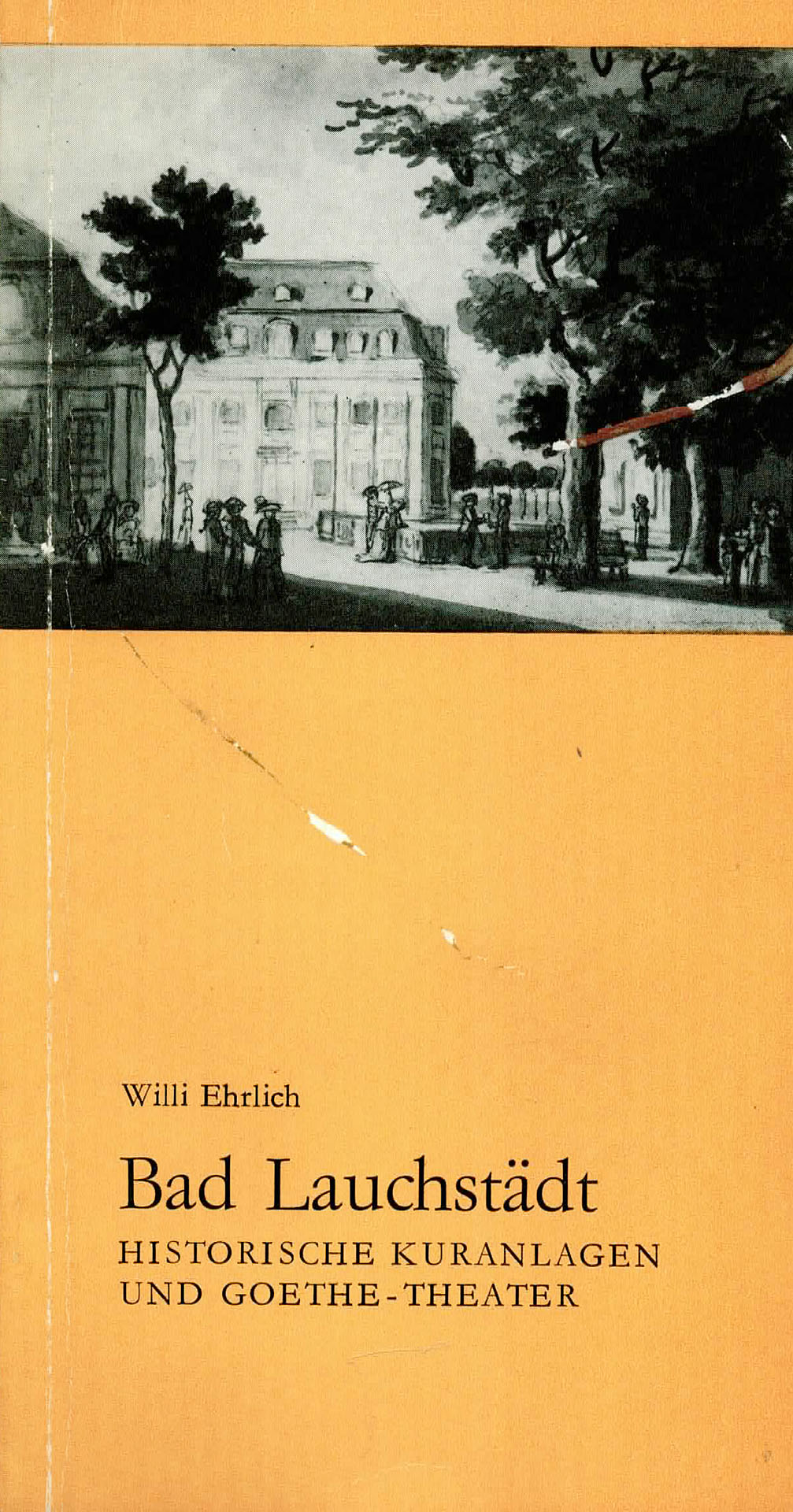 Bad Lauchstädt - Historische Kuranlagen und Goethe-Theater - Ehrlich, Willi